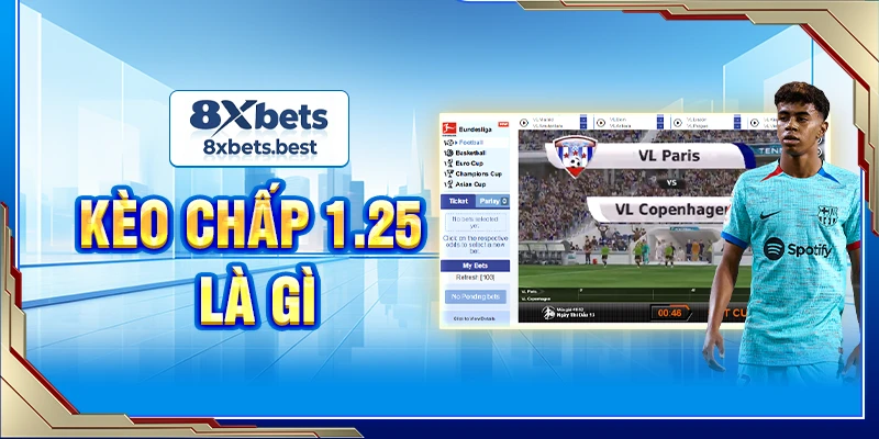 Kèo chấp 1.25 là gì